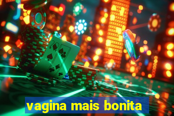 vagina mais bonita